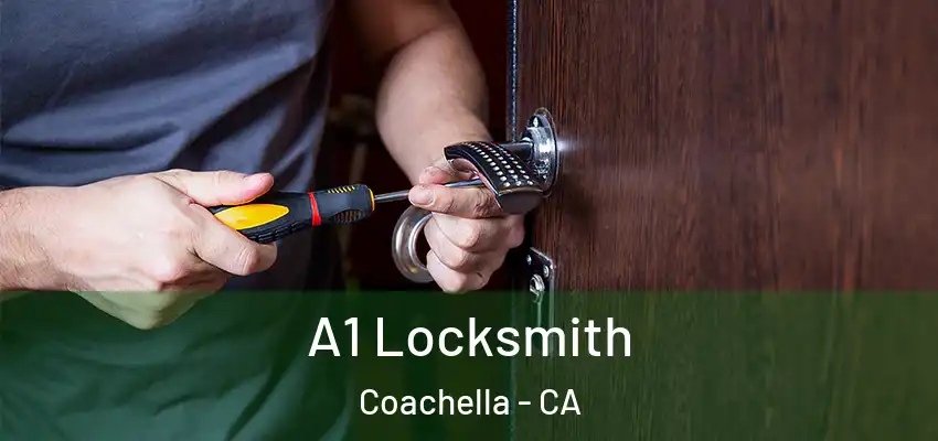  A1 Locksmith Coachella - CA