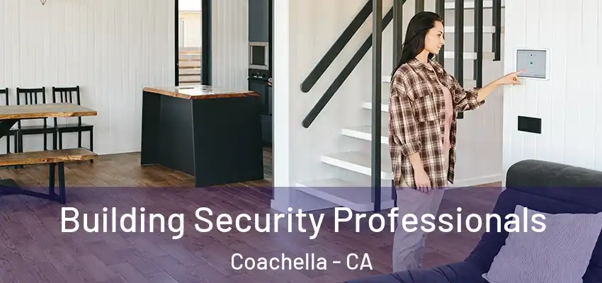  Building Security Professionals Coachella - CA