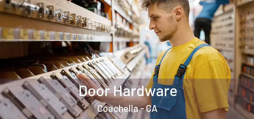  Door Hardware Coachella - CA