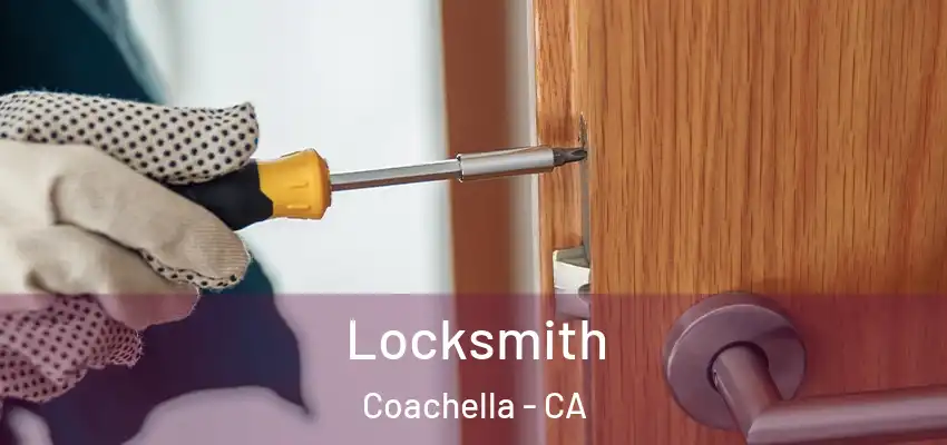  Locksmith Coachella - CA