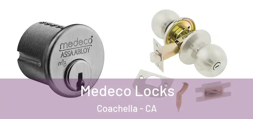  Medeco Locks Coachella - CA