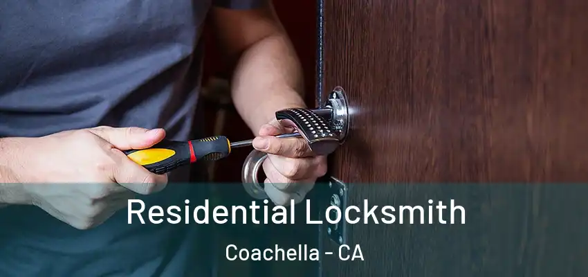  Residential Locksmith Coachella - CA