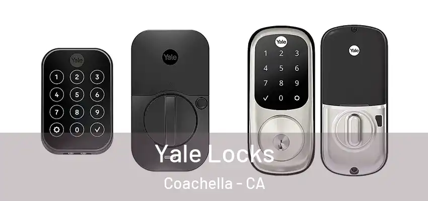  Yale Locks Coachella - CA